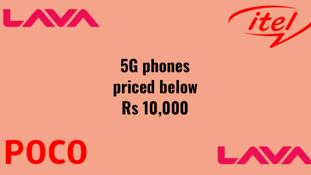 5G phones priced below Rs 10,000, internet will run superfast